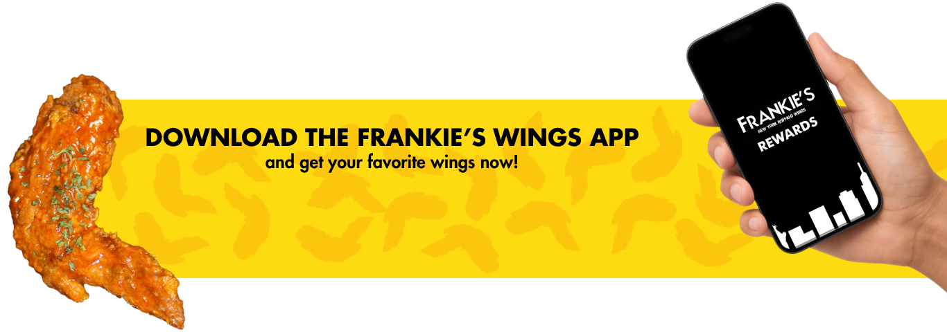 Download the Frankie's Wings App and get your favorite wings now!